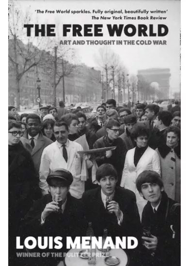 The Free World: Art And Thought In The Cold War