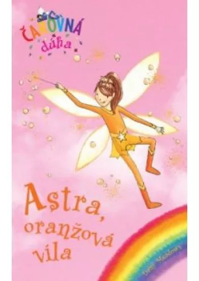 Astra, oranžová víla (Čarovná dúha 2)