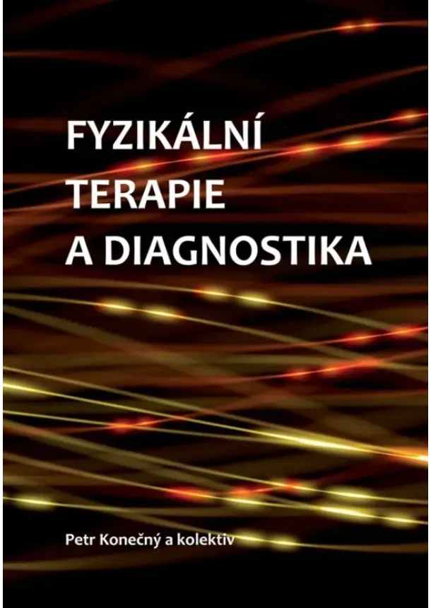 Petr Konečný a kol. - Fyzikální terapie a diagnostika