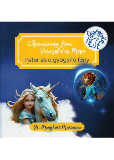 Szivárvány Léna Varázslatos Meséi - Péter és a gyógyító fény