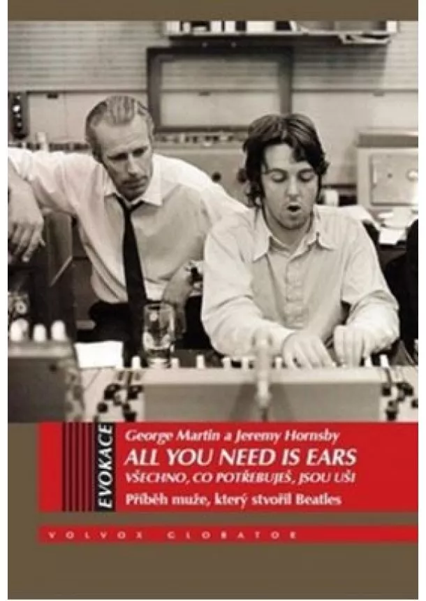 George Martin - All You Need Is Ears - Všechno, co potřebuješ, jsou uši