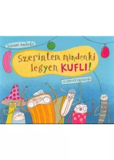 Szerintem mindenki legyen Kufli!