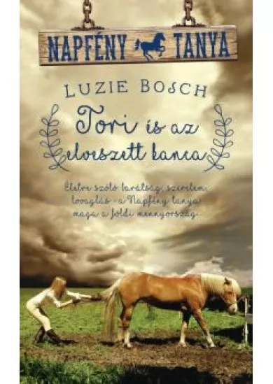 Tori és az elveszett kanca /Napfény tanya