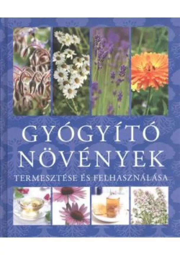 Válogatás - Gyógyító növények /Termesztése és felhasználása