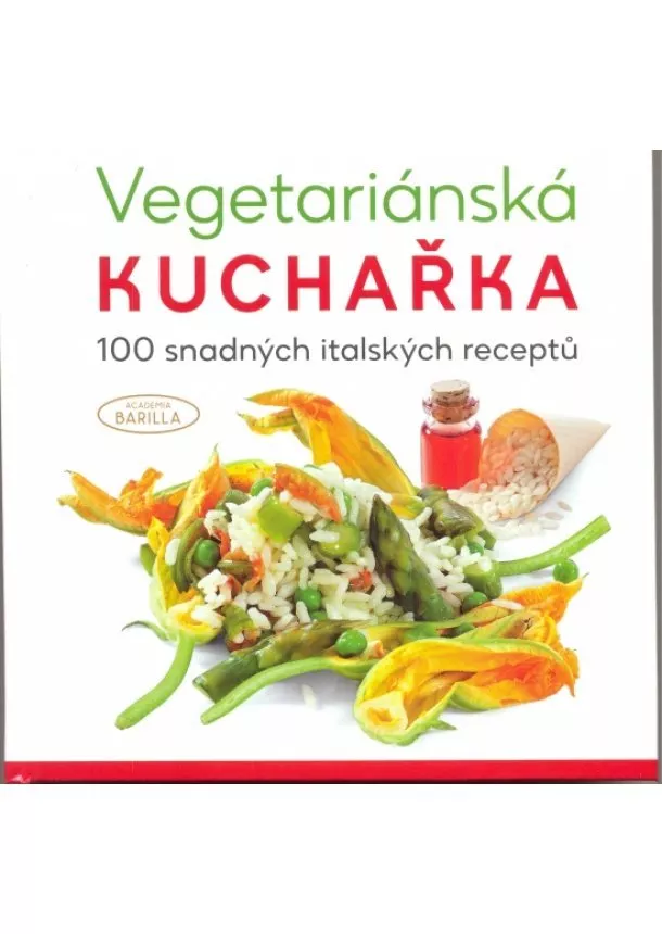 autor neuvedený - Vegetariánská kuchařka - 100 snadných italských receptů