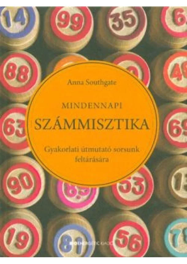 Anna Southgate - Mindennapi számisztika /Gyakorlati útmutató sorsunk feltárására