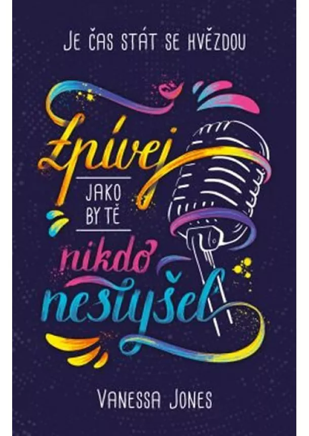Zpívej, jako by tě nikdo neslyšel - Zpívej, jako by tě nikdo neslyšel