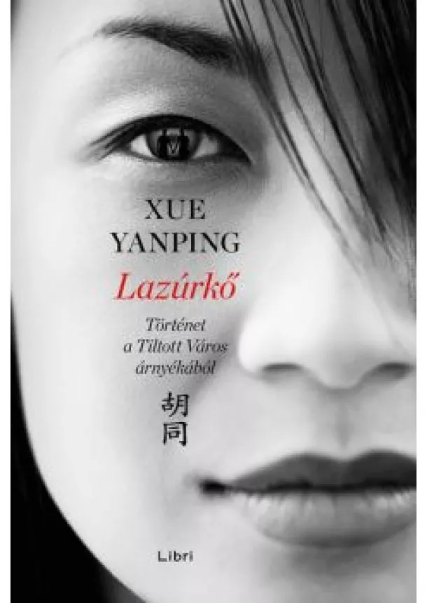 Xue Yanping - Lazúrkő - Történet a Tiltott Város árnyékából