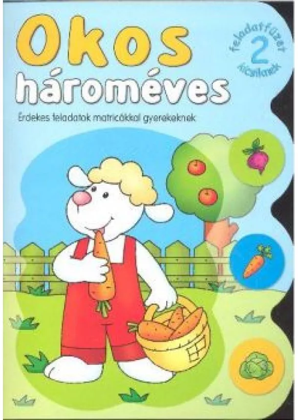 Agnieszka Bator - Okos hároméves 2. /Érdekes feladatok matricákkal gyerekeknek