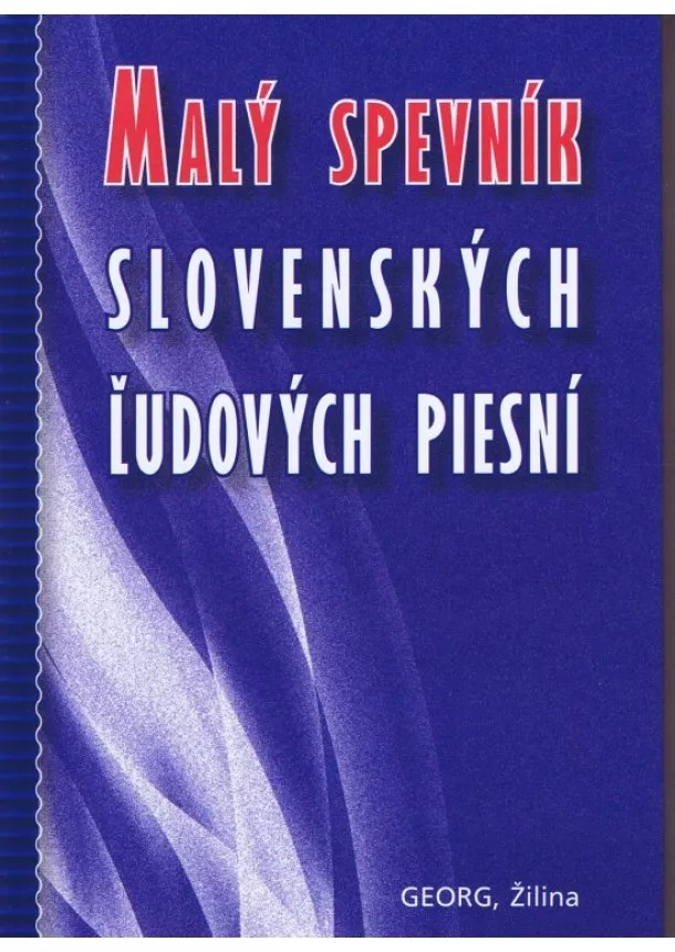 autor neuvedený - Malý spevník slovenských ľudových piesní - Zostavený podľa J. Geryka