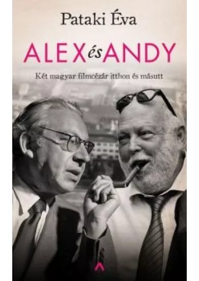 Alex és Andy - Két magyar filmcézár itthon és másutt