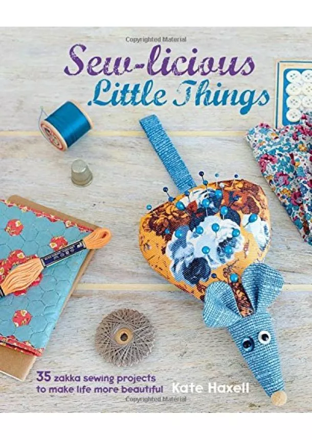 Kate Haxell - Sew-licious Little Things