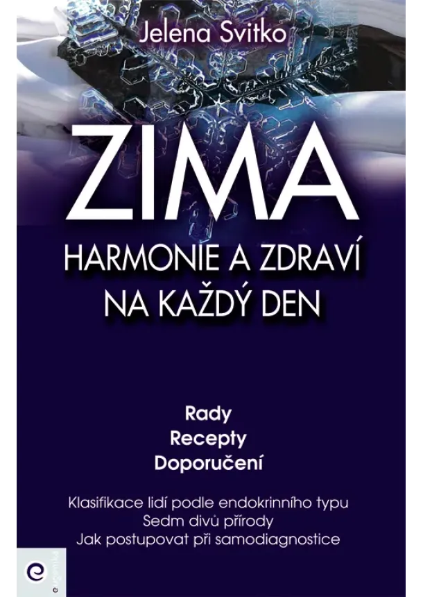 Jelena Svitko - Zima: Harmonie a zdraví na každý den - Rady, Recepty, Doporučení