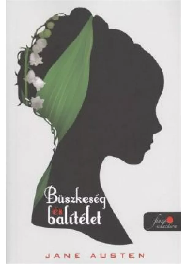 Jane Austen - BÜSZKESÉG ÉS BALÍTÉLET