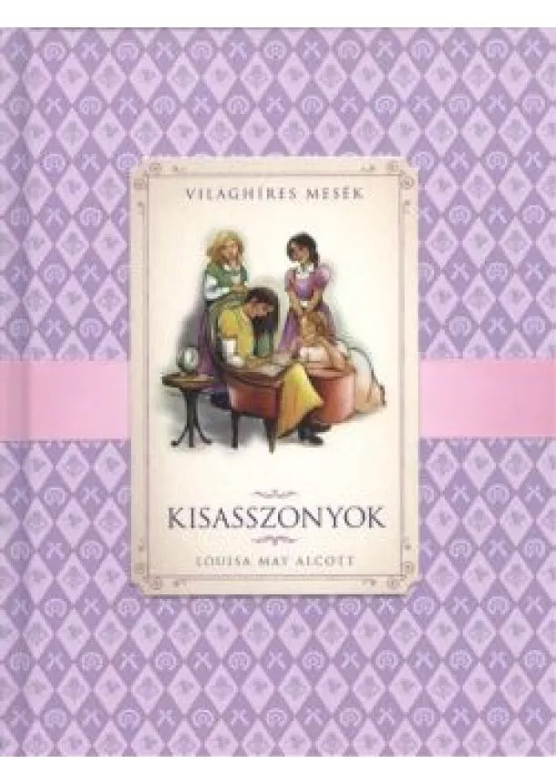 LOUISA MAY ALCOTT - KISASSZONYOK