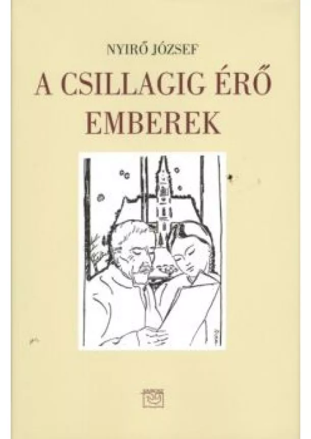 NYIRŐ JÓZSEF - A CSILLAGIG ÉRŐ EMBEREK II. KÖTET (1933-1953)