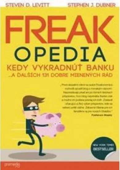 Freakopedia  -  Kedy vykradnúť banku... a ďalších 131 dobre mienených rád