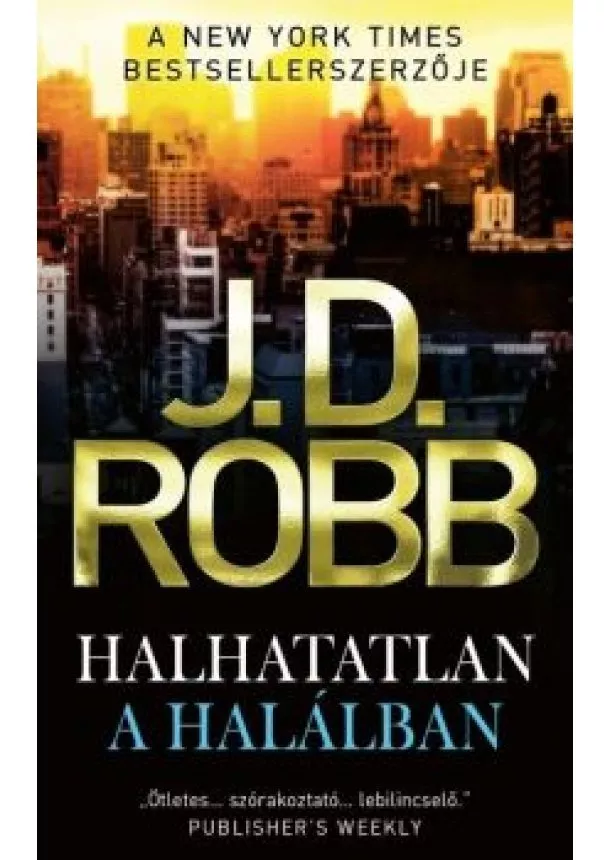 J. D. Robb - Halhatatlan a halálban