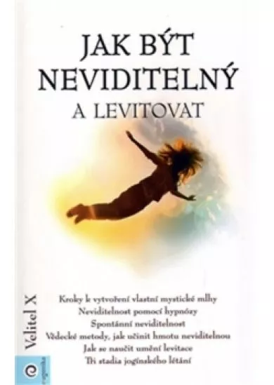 Jak být neviditelný a levitovat