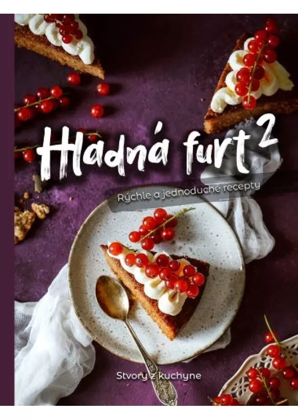 Martina Dorkinová, Stvory z kuchyne - Hladná furt 2 – Rýchle a jednoduché recepty