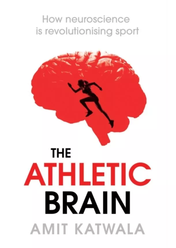 Amit Katwala - The Athletic Brain