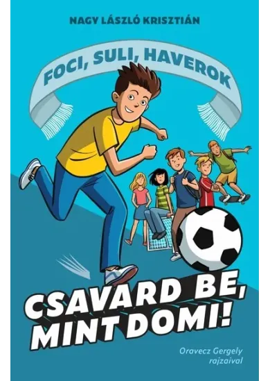 Csavard be, mint Domi! - Foci, suli, haverok 1.