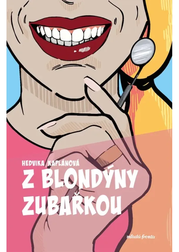 Hedvika Kaplánová - Z blondýny zubařkou