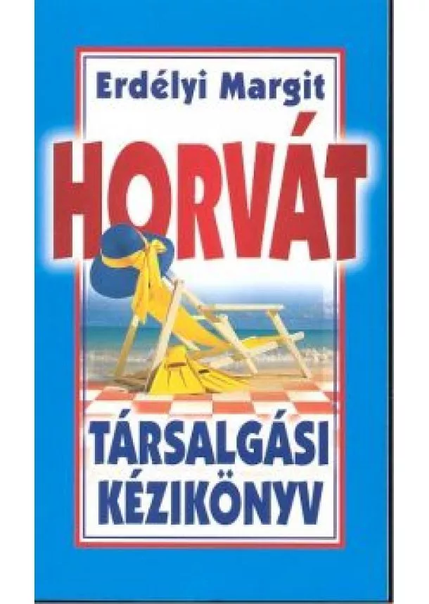 ERDÉLYI MARGIT - HORVÁT TÁRSALGÁSI KÉZIKÖNYV