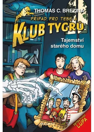 Klub Tygrů - Tajemství starého domu
