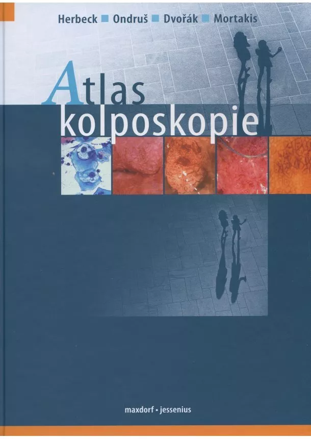 Herbeck, Ondruš, Dvořák, Mortakis - Atlas kolposkopie