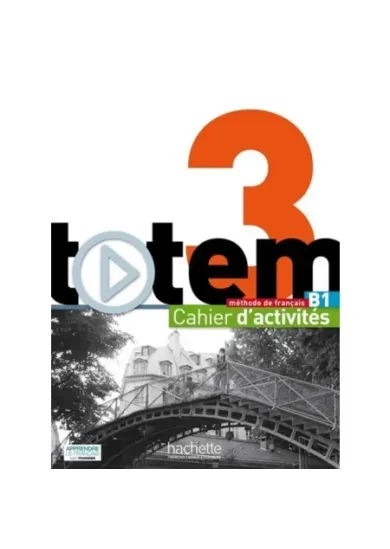 Totem 3: Cahier d'activités B1