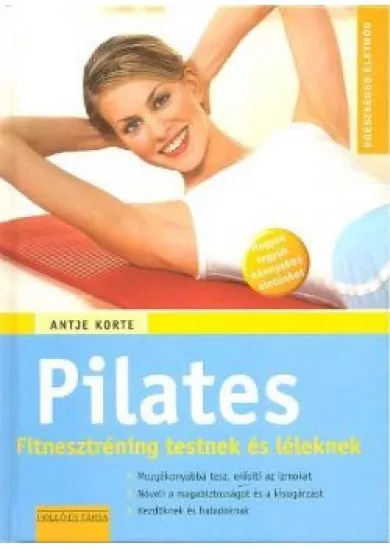 PILATES /FITNESZTRÉNING TESTNEK ÉS LÉLEKNEK