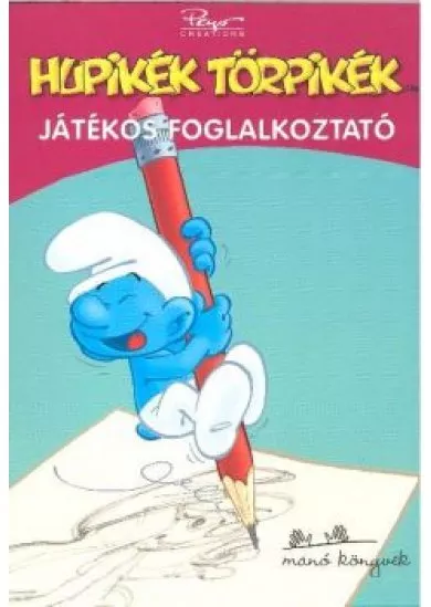 HUPIKÉK TÖRPIKÉK