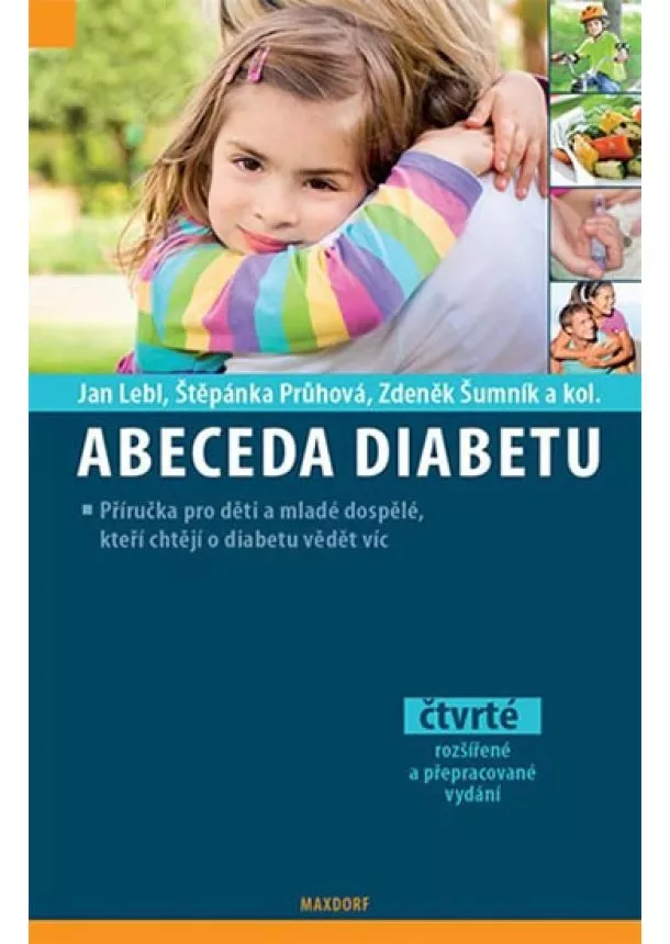 Jan Lebl, Štěpánka Průhová, Zdeněk Šumník a kolektiv - Abeceda diabetu - 4.vydání