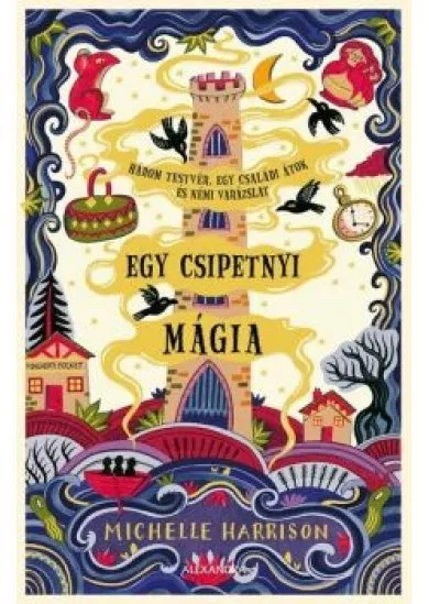 Egy csipetnyi mágia - Három testvér, egy családi átok és némi varázslat