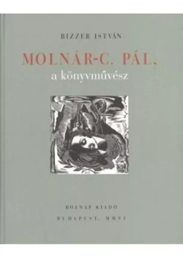 Bizzer István - Molnár C. Pál, a könyvművész