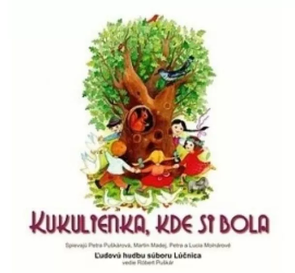 autor neuvedený - CD - Lúčnica: Kukulienka kde si bola