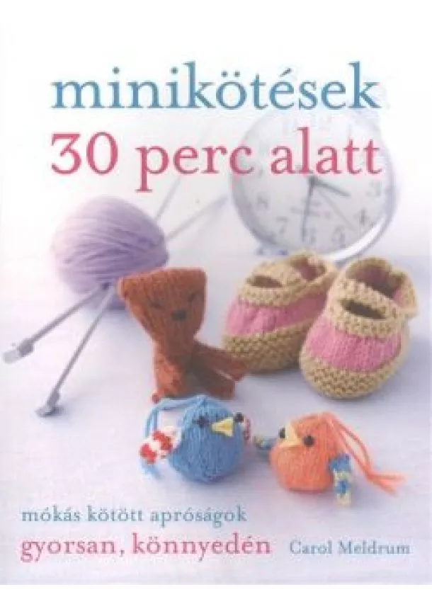 CAROL MELDRUM - MINIKÖTÉSEK 30 PERC ALATT