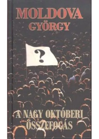 A NAGY OKTÓBERI ÖSSZEFOGÁS