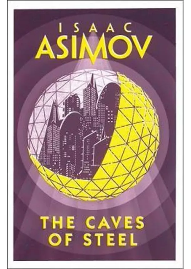 Isaac Asimov - The Caves of Steel