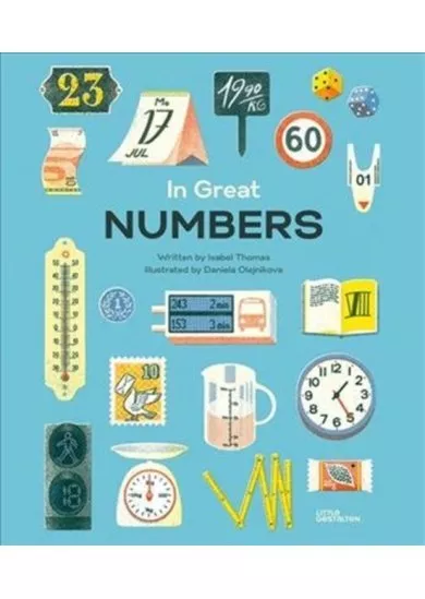 In Great Numbers : How Numbers Shape the World We Live in