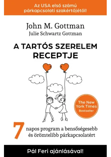 A tartós szerelem receptje - 7 napos program a bensőségesebb és örömtelibb párkapcsolatért