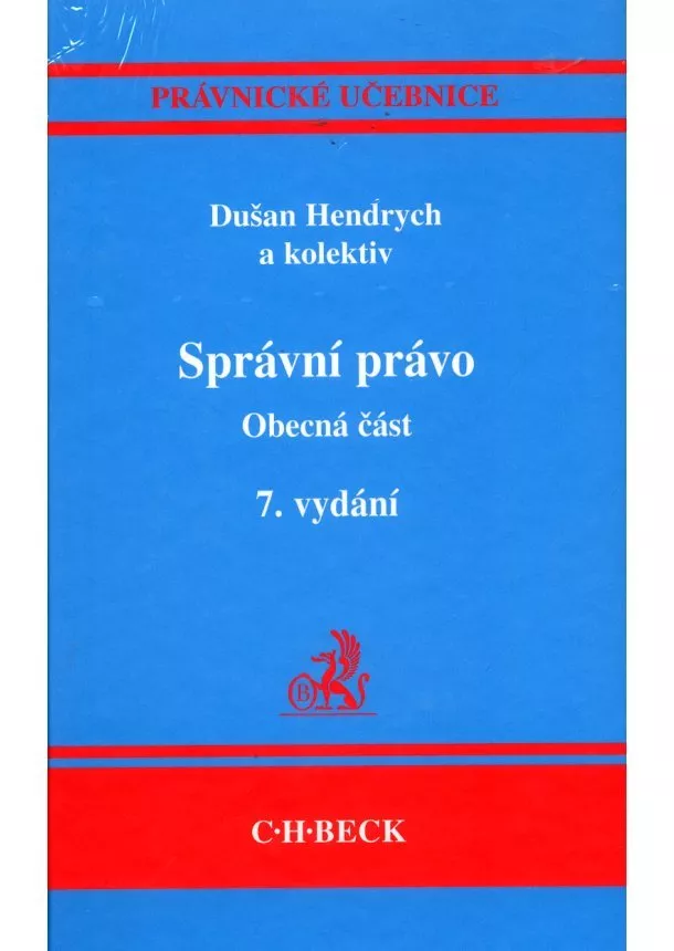 Dušan Hendrych a kolektiv  - Správní právo - Obecná část, 7. vydanie
