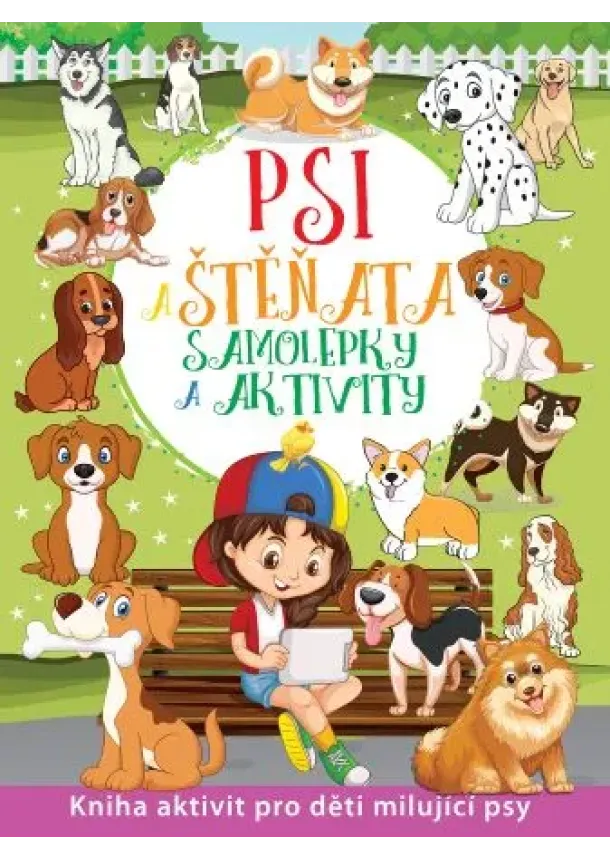 Psi a štěňata - Samolepky a aktivity - Kniha aktivit pro děti milující psy
