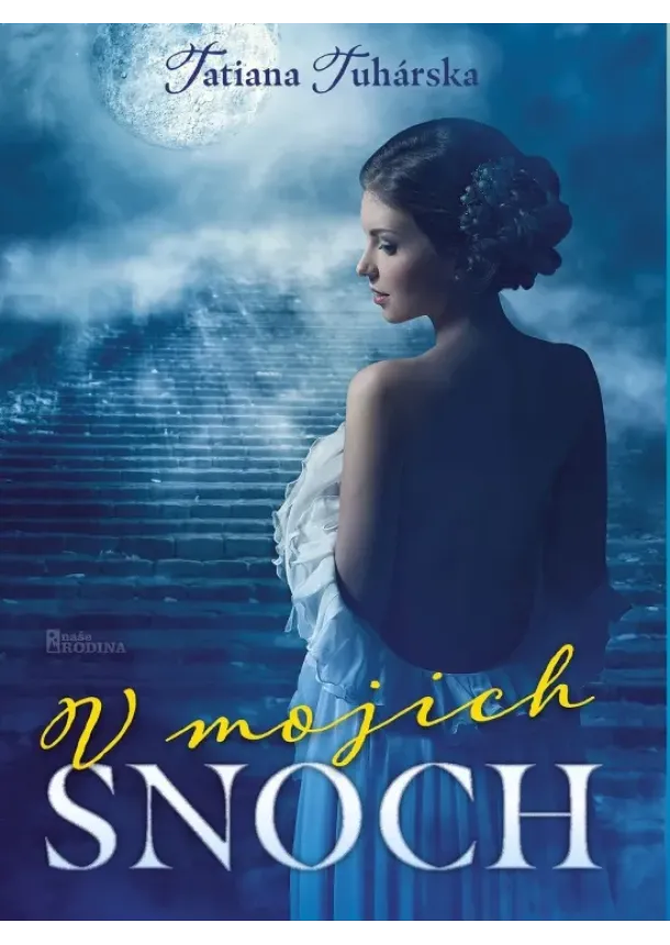 Tatiana Tuhárska - V mojich snoch