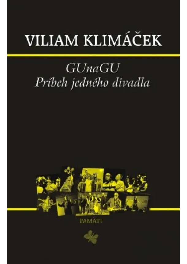 Viliam Klimáček - GUnaGU Príbeh jedného divadla + DVD