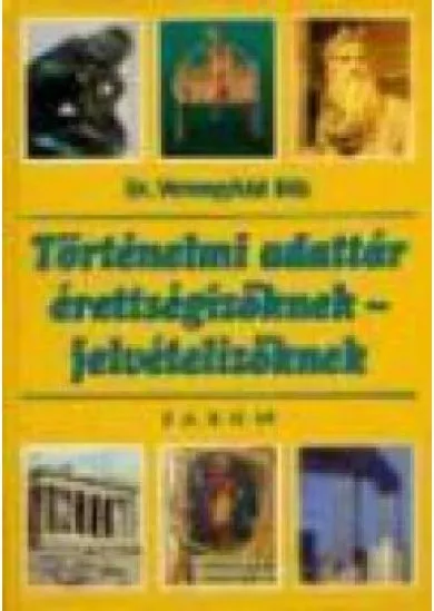 TÖRTÉNELMI ADATTÁR ÉRETTSÉGIZŐKNEK .