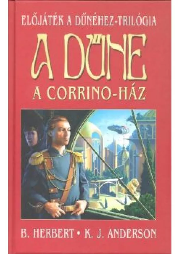 B. Herbert + K. J. Anderson - A DŰNE - A CORRINO-HÁZ