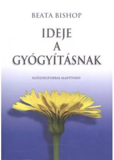 Ideje a gyógyításnak