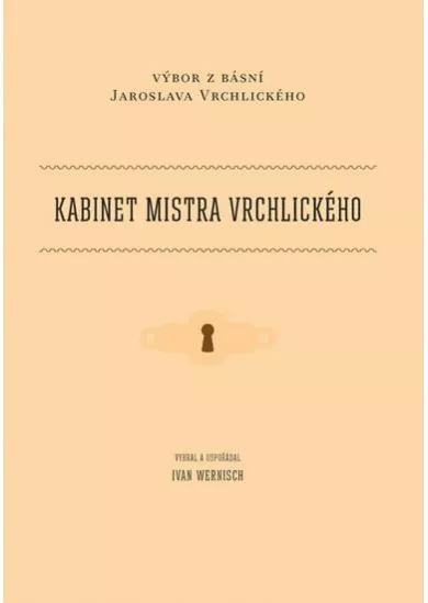 Kabinet mistra Vrchlického - Výbor z básní Jaroslava Vrchlického